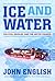 Ice and Water by John English
