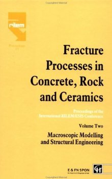 Fracture Processes in Concrete, Rock and Ceramics: Proceedings of the International RILEM/ESIS Conference (Rilem Proceedings)