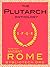 The Plutarch Anthology: The Lives of the Noble Greeks and Romans, Parallel Lives, Moralia
