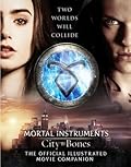 City of Bones: The Official Illustrated Movie Companion 