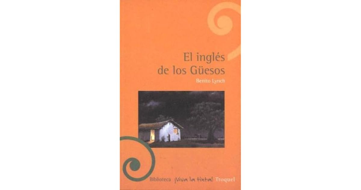 El inglés de los güesos by Benito Lynch