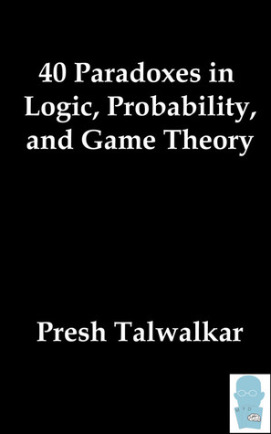 40 Paradoxes in Logic, Probability, and Game Theory