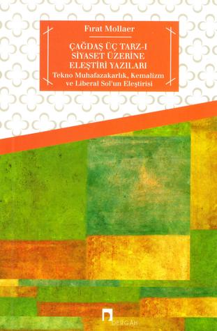 Çağdaş Üç Tarz-ı Siyaset Üzerine Eleştiri Yazıları