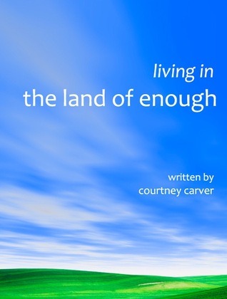 Living in the Land of Enough (Kindle Edition)