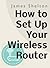 How To Set Up Your Wireless Router