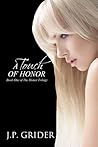 A Touch of Honor by J.P. Grider