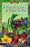 A Tine to Live, A Tine to Die by Edith Maxwell