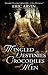 The Mingled Destinies of Crocodiles and Men (The River Dwellers, #2) by Eric Arvin