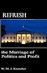 Refresh: The Marriage of Politics and Profit