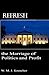 Refresh: The Marriage of Politics and Profit