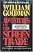 Adventures in the Screen Trade