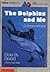 The Dolphins and Me