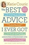 The Best Advice I Ever Got by Katie Couric