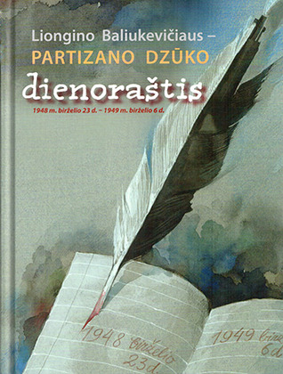 Liongino Baliukevičiaus - partizano Dzūko dienoraštis (Hardcover)