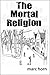 The Mortal Religion by Marc   Horn