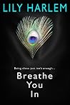 Breathe You In by Lily Harlem Breathe You In by Lily Harlem