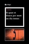 Si quan et donen per mort un dia tornes