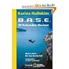 B.A.S.E. - 20 Sekunden Ekstase: Mein Leben für den freien Fall