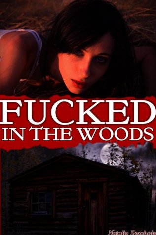 Fucked in the Woods (Kindle Edition)