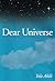 Dear Universe by Yolo Akili