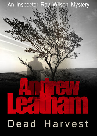 Dead Harvest (Inspector Ray Wilson Thriller #1)