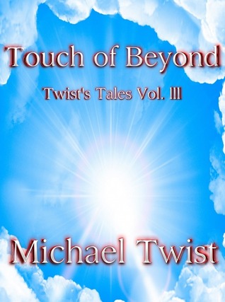 Touch of Beyond (Twist's Tales Vol. lll)