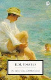 The Life To Come And Other Stories By E M Forster The Life To Come And Other Stories By E M Forster