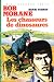Les chasseurs de dinosaures...