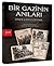 Bir Gazinin Anıları