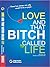 Love and That Bitch Called Life