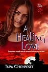 A Healing Love by Tara Chevrestt