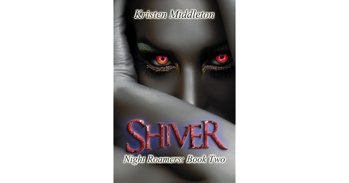 Shiver Night Roamers 2 By Kristen Middleton