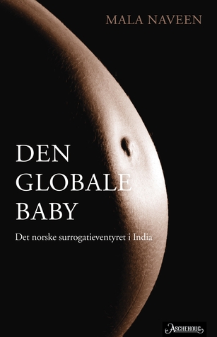 Den globale baby: Det norske surrogatieventyret i India