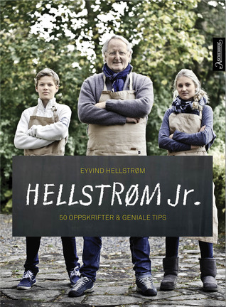 Hellstrøm Jr.: 50 oppskrifter og geniale tips