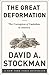 The Great Deformation by David A. Stockman