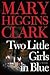 Two Little Girls in Blue by Mary Higgins Clark Two Little Girls in Blue by Mary Higgins Clark