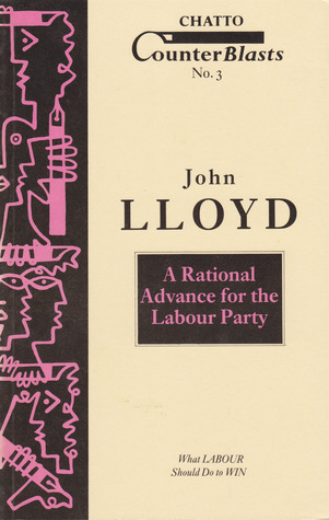 A Rational Advance for the Labour Party: What Labour Should Do to Win
