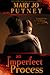 An Imperfect Process by Mary Jo Putney An Imperfect Process by Mary Jo Putney