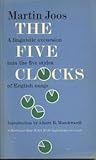 The Five Clocks: A Linguistic Excursion Into the Five Styles of English Usage