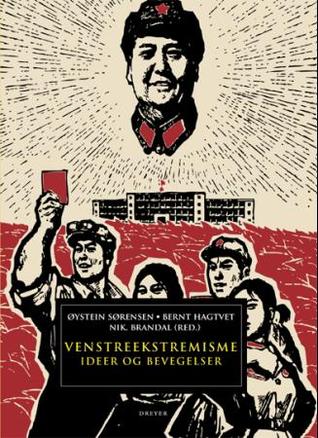 Venstreekstremisme: Ideer og bevegelser
