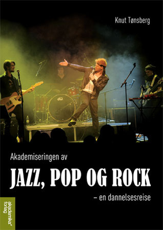 Akademiseringen av jazz, pop og rock: En dannelsesreise