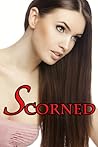Scorned by Pamela Ann