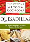 Quesadillas: 40 S...
