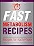 Fast Metabolism Recipes: Recipes for Each Phase