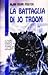 La Battaglia di Jo Troom (Spellsinger, #2)