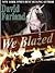 We Blazed