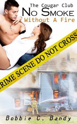 No Smoke Without A Fire (The Cougar Club, #1)