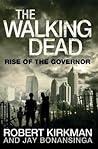 Rise of the Governor by Robert Kirkman Rise of the Governor by Robert Kirkman