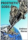 Prosthetic Gods Prosthetic Gods