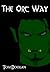 The Orc Way